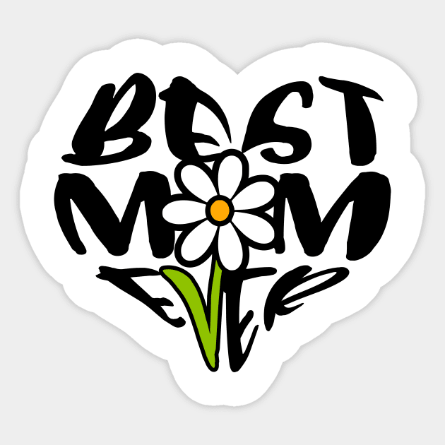 Best Mom Ever Flower Mothers Day Gift Sticker by PurefireDesigns